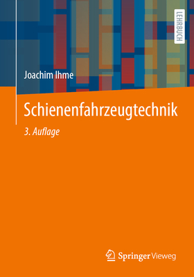 Schienenfahrzeugtechnik - Ihme, Joachim