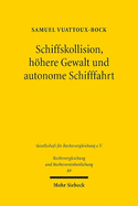 Schiffskollision, Hohere Gewalt Und Autonome Schifffahrt: Eine Deutsch-Franzosische Untersuchung