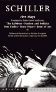 Schiller: Five Plays - Schiller, Friedrich, and MacDonald, Robert David (Translated by), and Dromgoole, Nicholas (Introduction by)