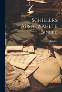 Schillers Ausgewhlte Briefe