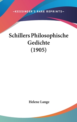 Schillers Philosophische Gedichte (1905) - Lange, Helene