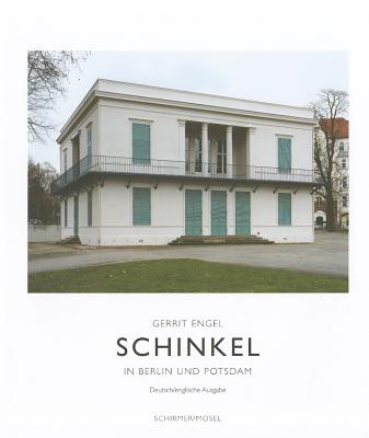Schinkel In Berlin Und Potsdam: 26 Bauten In Farbphotographien - Bergdoll, Barry, and Engel, Gerrit (Photographer), and Jessen-Klingenberg, Detlef (Contributions by)