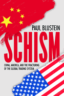 Schism: China, America, and the Fracturing of the Global Trading System