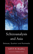 Schizoanalysis and Asia: Deleuze, Guattari and Postmedia