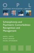 Schizophrenia and Psychiatric Comorbidities: Recognition Management