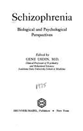 Schizophrenia: Biological and Psychological Perspectives