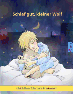 Schlaf gut, kleiner Wolf: Eine Gutenachtgeschichte f?r m?de (und nicht so m?de) Kinder