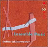 Schleiermacher: Ensemble Music - Annelie Schwanebeck (horn); Annelie Schwanebeck (oboe); Christian Leschowski (horn); Christian Leschowski (oboe);...