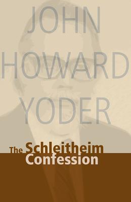Schleitheim Confession - Yoder, John Howard