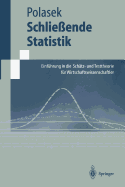 Schlieende Statistik: Einfhrung in die Schtz-und Testtheorie fr Wirtschaftswissenschaftler