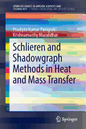 Schlieren and Shadowgraph Methods in Heat and Mass Transfer