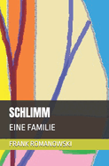 Schlimm: Eine Familie