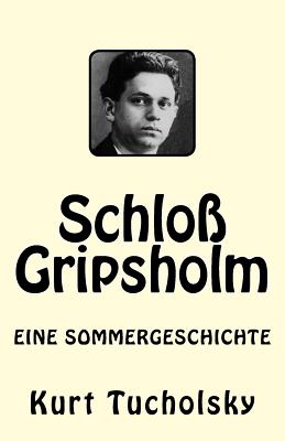 Schlo Gripsholm: Eine Sommergeschichte - Tucholsky, Kurt