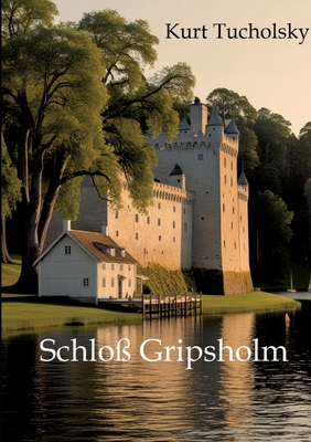 Schlo? Gripsholm: Gro?druck - Remde, Alexander (Editor), and Tucholsky, Kurt