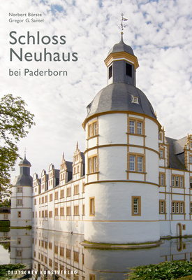 Schloss Neuhaus Bei Paderborn - Borste, Norbert, and Santel, Gregor G