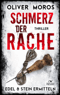 Schmerz der Rache: Ein Edel & Stein Thriller