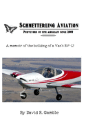 Schmetterling Aviation: A Memoir of the Building of a Van's RV-12