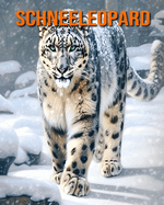Schneeleopard: Buch mit erstaunlichen Fotos und lustigen Fakten f?r Kinder