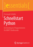 Schnellstart Python: Ein Einstieg Ins Programmieren Fr Mint-Studierende