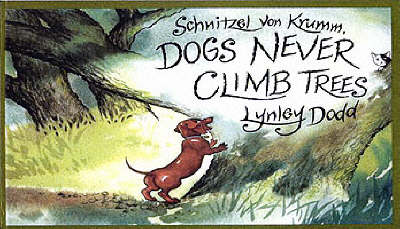 Schnitzel Von Krumm. Dogs Never Climb Trees - Dodd, Lynley
