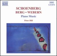 Schoenberg, Berg, Webern: Piano Music - Peter Hill (piano)