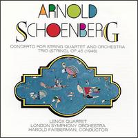 Schoenberg: Concerto for String Quartet and Orchestra; String Trio, Op. 45 - Lenox Quartet; London Symphony Orchestra; Harold Farberman (conductor)