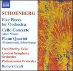 Schoenberg: Five Pieces for Orchestra; Cello Concerto (after Monn); Piano Quartet (Brahms orch. Schoenberg)