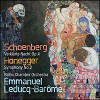 Schoenberg: Verklrte nacht Op. 4; Honegger: Symphony No. 2 - Baltic Chamber Orchestra; Emmanuel Leducq-Barome (conductor)