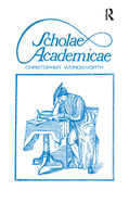 Scholae Academicae: Some Account of the Studies at the English Universities in the 18th Century