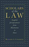 Scholars of the Law: English Jurisprudence from Blackstone to Hart