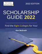 Scholarship Guide 2022: Find the Right Colleges for You!