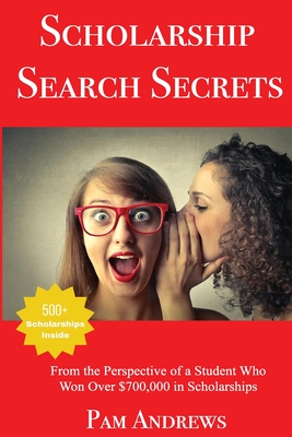 Scholarship Search Secrets - Andrews, Pam