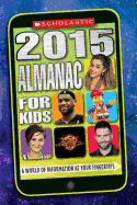 Scholastic Almanac for Kids 2015