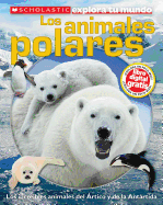 Scholastic Explora Tu Mundo: Los Animales Polares: (Spanish Language Edition of Scholastic Discover More: Polar Animals) - Hayes, Susan