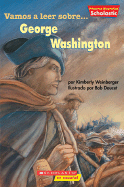 Scholastic First Biographies: George Washington (Primeras Biografias de Scholastic: George Wash...)