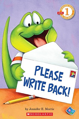 Scholastic Reader Level 1: Please Write Back! - Morris, Jennifer E