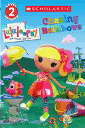 Scholastic Reader Level 2: Lalaloopsy: Chasing Rainbows