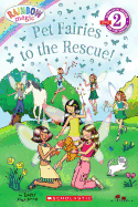 Scholastic Reader Level 2: Rainbow Magic: Pet Fairies to the Rescue!