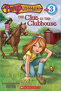 Scholastic Reader Level 3: Pony Mysteries #2: The Clue in the Clubhouse