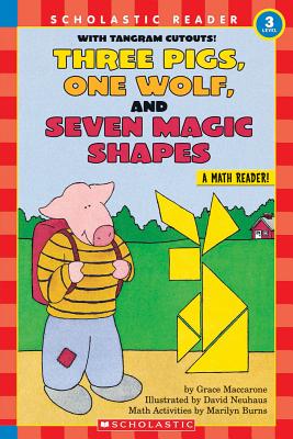 Scholastic Reader Level 3: Three Pigs, One Wolf, Seven Magic Shapes - Maccarone, Grace Burns