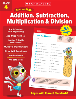 Scholastic Success with Addition, Subtraction, Multiplication & Division Grade 4 Workbook - Scholastic Teaching Resources