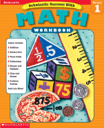 Scholastic Success with: Math Workbook: Grade 1