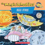 Scholastic's the Magic School Bus Sees Stars: A Book about Stars