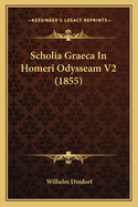 Scholia Graeca In Homeri Odysseam V2 (1855)