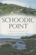 Schoodic Point: History on the Edge of Acadia National Park