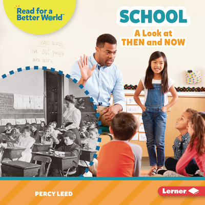 School: A Look at Then and Now - Leed, Percy