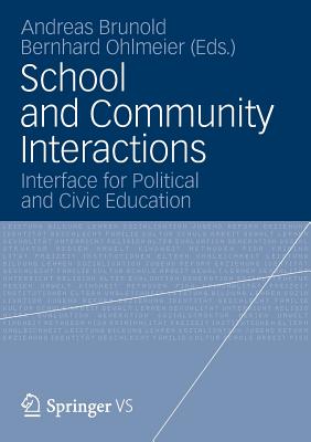 School and Community Interactions: Interface for Political and Civic Education - Brunold, Andreas (Editor), and Ohlmeier, Bernhard (Editor)