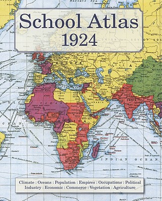 School Atlas 1924 - Bartholomew, J G, and Lyde, L W (Introduction by)