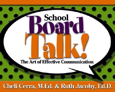 School Board Talk!: The Art of Effective Communication - Cerra, Cheli, and Jacoby, Ruth