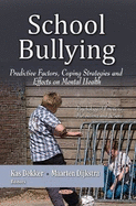 School Bullying: Predictive Factors, Coping Strategies & Effects on Mental Health